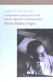 Portada de Compositores murcianos en la música española contemporánea. Mario Medina Seguí