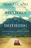 Portada de Anxious for Nothing: Finding Calm in a Chaotic World