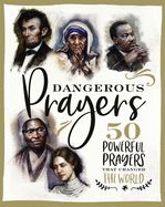 Portada de Dangerous Prayers: 50 Powerful Prayers That Changed the World