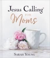 Portada de Jesus Calling for Moms: Devotions for Strength, Comfort, and Encouragement