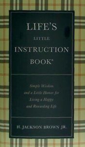 Portada de Life's Little Instruction Book: Simple Wisdom and a Little Humor for Living a Happy and Rewarding Life