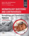 NEONATOLOGY QUESTIONS AND CONTROVERSIES.HEMATOLOGY AND...