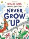 NEVER GROW UP