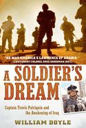 Portada de A Soldier's Dream: Captain Travis Patriquin and the Awakening of Iraq