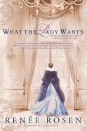 Portada de What the Lady Wants: A Novel of Marshall Field and the Gilded Age