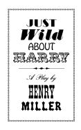 Portada de Just Wild about Harry: A Melo-Melo in Seven Scenes