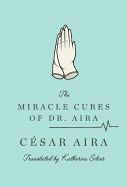 Portada de The Miracle Cures of Dr. Aira