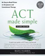 Portada de ACT Made Simple: An Easy-To-Read Primer on Acceptance and Commitment Therapy