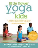Portada de Little Flower Yoga for Kids: A Yoga and Mindfulness Program to Help Your Child Improve Attention and Emotional Balance
