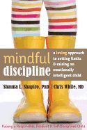 Portada de Mindful Discipline: A Loving Approach to Setting Limits and Raising an Emotionally Intelligent Child