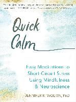 QUICK CALM: EASY MEDITATIONS TO SHORT-CIRCUIT STRESS USING MINDFULNESS ...
