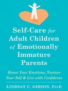 Portada de Self-Care for Adult Children of Emotionally Immature Parents: Honor Your Emotions, Nurture Your Self, and Live with Confidence