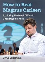 Portada de How to Beat Magnus Carlsen: Exploring the Most Difficult Challenge in Chess