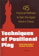 Portada de Techniques of Positional Play: 45 Practical Methods to Gain the Upper Hand in Chess