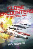 Portada de Close Encounters of the Fatal Kind: Suspicious Deaths, Mysterious Murders, and Bizarre Disappearances in UFO History