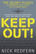 Portada de Keep Out!: Top Secret Places Governments Don't Want You to Know about