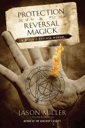 Portada de Protection & Reversal Magick: A Witch's Defense Manual