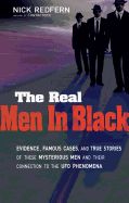 Portada de The Real Men in Black: Evidence, Famous Cases, and True Stories of These Mysterious Men and Their Connection to UFO Phenomena