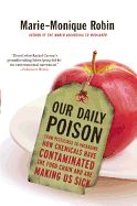 Portada de Our Daily Poison: From Pesticides to Packaging, How Chemicals Have Contaminated the Food Chain and Are Making Us Sick