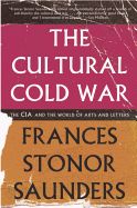 Portada de The Cultural Cold War: The CIA and the World of Arts and Letters