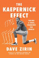 Portada de The Kaepernick Effect: Taking a Knee, Changing the World