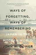 Portada de Ways of Forgetting, Ways of Remembering: Japan in the Modern World
