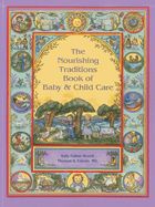 Portada de The Nourishing Traditions Book of Baby & Child Care