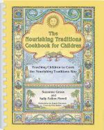 Portada de The Nourishing Traditions Cookbook for Children: Teaching Children to Cook the Nourishing Traditions Way