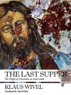 Portada de The Last Supper: The Plight of Christians in Arab Lands