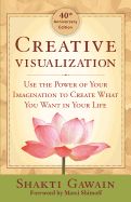 Portada de Creative Visualization: Use the Power of Your Imagination to Create What You Want in Your Life