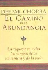 Portada de El Camino de La Abundancia: La Riqueza En Todos Los Campos de La Conciencia y de La Vida, Creating Affluence, Spanish-Language Edition = Creating Aff