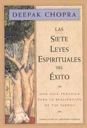 Portada de Las Siete Leyes Espirituales del Exito: Una Guia Practica Para La Realizacion de Tus Suenos, the Seven Spiritual Laws of Success, Spanish-Language Edi