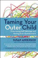 Portada de Taming Your Outer Child: Overcoming Self-Sabotage and Healing from Abandonment
