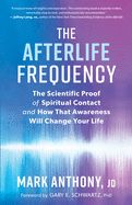 Portada de The Afterlife Frequency: The Scientific Proof of Spiritual Contact and How That Awareness Will Change Your Life