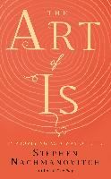 Portada de The Art of Is: Improvising as a Way of Life