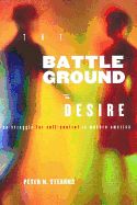 Portada de Battleground of Desire: The Struggle for Self -Control in Modern America