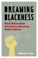 Portada de Dreaming Blackness: Black Nationalism and African American Public Opinion