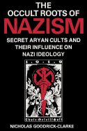 Portada de Occult Roots of Nazism: Secret Aryan Cults and Their Influence on Nazi Ideology