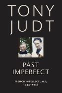 Portada de Past Imperfect: French Intellectuals, 1944-1956