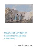 Portada de Slavery and Servitude in Colonial North America: A Short History