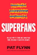 Portada de Superfans: The Easy Way to Stand Out, Grow Your Tribe, and Build a Successful Business