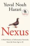 Nexus: A Brief History Of Information Networks From The Stone Age To Ai De Yuval Noah Harari