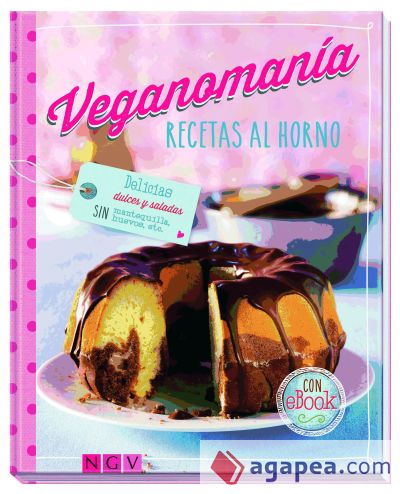 Veganomanía. Recetas al horno