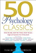 Portada de 50 Psychology Classics: Who We Are, How We Think, What We Do: Insight and Inspiration from 50 Key Books
