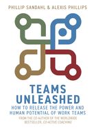 Portada de Teams Unleashed: How to Release the Power and Human Potential of Work Teams