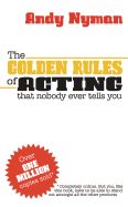 Portada de The Golden Rules of Acting: That Nobody Ever Tells You