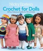Portada de Nicky Epstein Crochet for Dolls: 25 Fun, Fabulous Outfits for 18-Inch Dolls