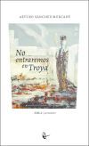 NO ENTRAREMOS EN TROYA