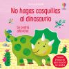 NO HAGAS COSQUILLAS DINOS