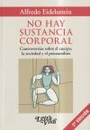 NO HAY SUSTANCIA CORPORAL CONTROVERSIAS SOBRE EL CUERPO LA